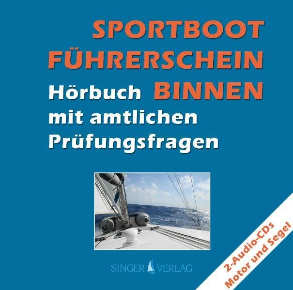 Sportbootführerschein (SBF) Binnen vor dem 01.05.2012: Hörbuch mit amtlichen Prüfungsfragen Learning & Reference