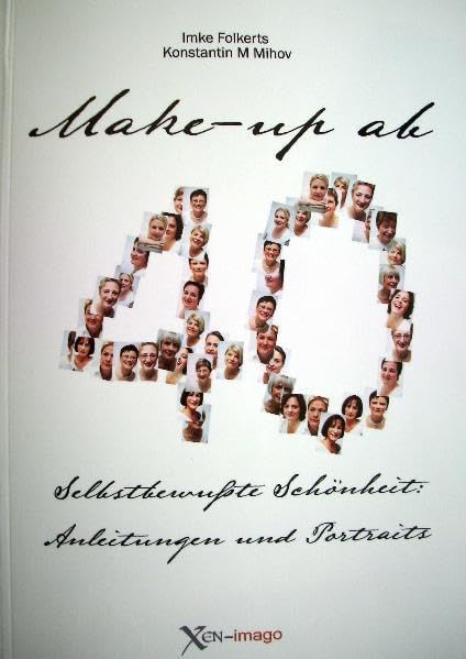 Make-up ab 40: Selbstbewußte Schönheit: Anleitungen und Portraits Photography
