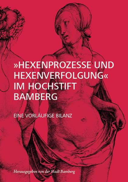 »Hexenprozesse und Hexenverfolgung« im Hochstift Bamberg Politics & History