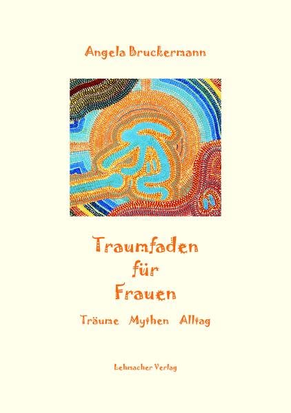 Traumfaden für Frauen: Träume Mythen Alltag Business, Finance & Career