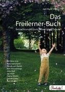 Das Freilerner-Buch: Betrachtungen zum Leben ohne Schule Books