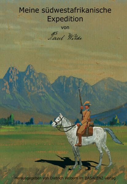 Meine südwestafrikanische Expedition: Tagebuchaufzeichnungen aus Deutsch-Südwestafrika 1904 und 1905 während der Hohentottenaufstände Essays & Short Stories