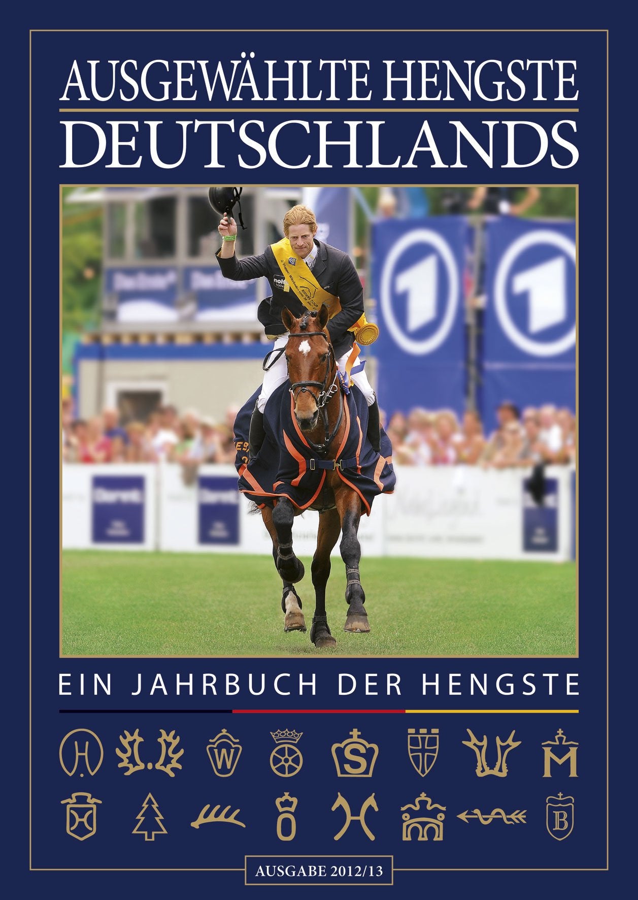 Ausgewählte Hengste Deutschlands 2012/13: Das Jahrbuch der Hengste: Ein Jahrbuch der Hengste Pets