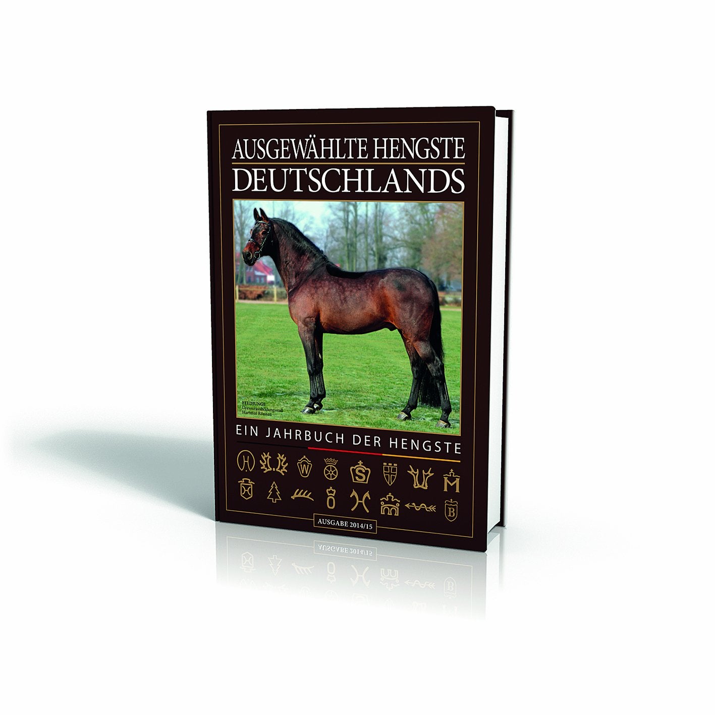 Ausgewählte Hengste Deutschlands 2014/2015: Das Jahrbuch der Hengste Pets