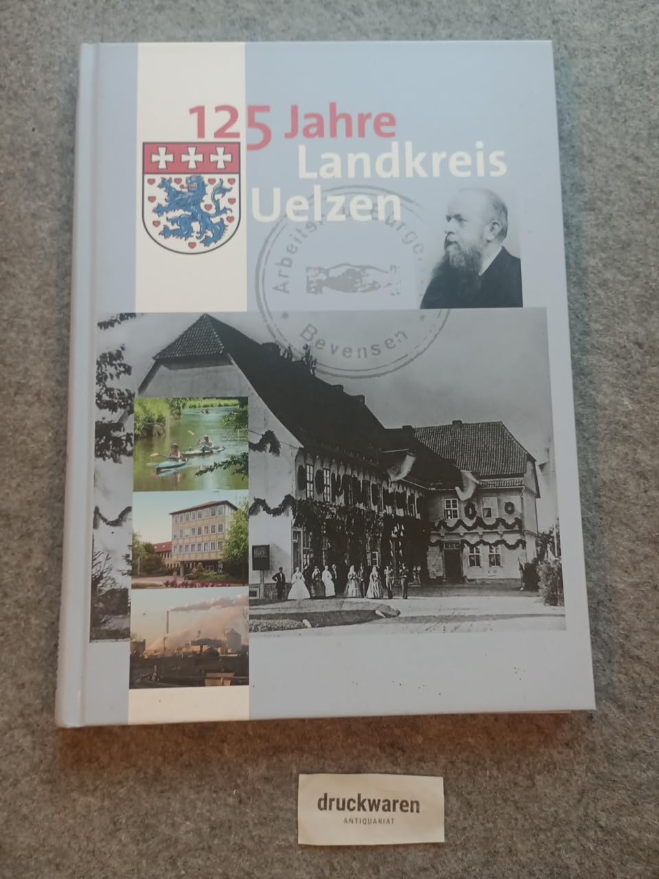 125 Jahre Landkreis Uelzen (Veröffentlichungen des Kreisarchivs Uelzen) Politics & History