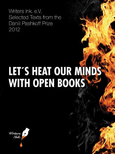 Let's Heat Our Minds With Open Books: Selected Texts from the Daniil Pashkoff Prize 2012 Poetry