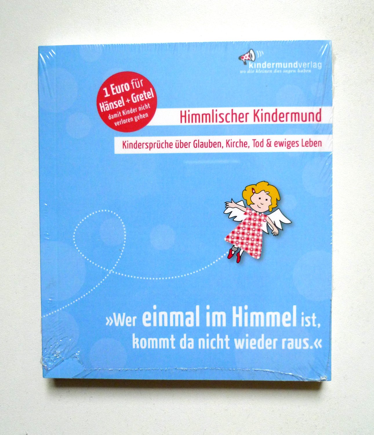 „Wer einmal im Himmel ist, kommt da nicht wieder raus.“: Kindersprüche über Glauben, Kirche, Tod & Leben Humour & Satire