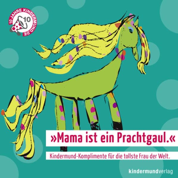 Mama ist ein Prachtgaul: Kindermund-Komplimente für die tollste Frau der Welt. Cartoons
