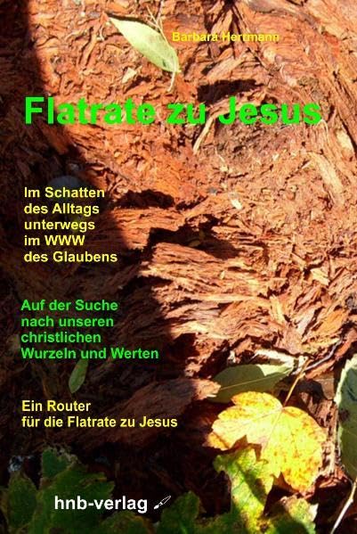 Flatrate zu Jesus: Im Schatten des Alltags unterwegs im www des Glaubens: Im Schatten des Alltags unterwegs im WWW des Glaubens. Auf der Suche auf ... Werten. Ein Router für die Flatrate zu Jesus Lifestyle