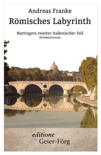 Römisches Labyrinth: Hartingers zweiter italienischer Fall Contemporary literature