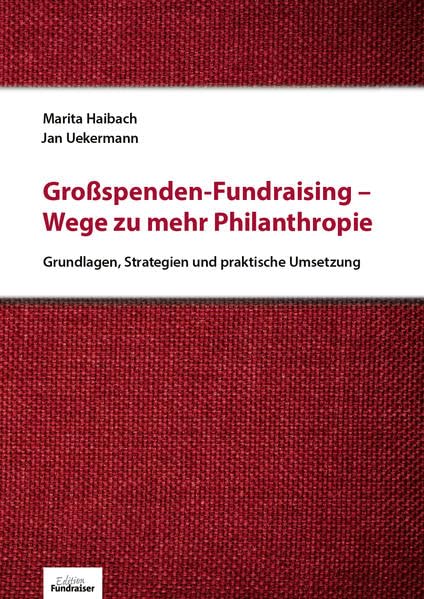 Großspenden-Fundraising - Wege zu mehr Philanthropie: Grundlagen, Strategien und praktische Umsetzung Law