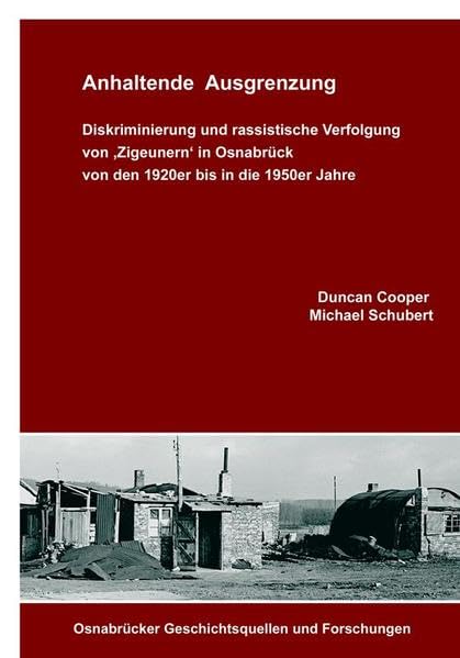 Anhaltende Ausgrenzung. Diskriminierung und rassistische Verfolgung von ‚Zigeunern‘ in Osnabrück von den 1920er bis in die 1950er Jahre (Osnabrücker Geschichtsquellen und Forschungen) Politics & History