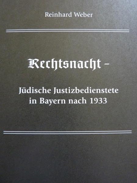 Rechtsnacht: Jüdische Justizbedienstete in Bayern nach 1933 Politics & History