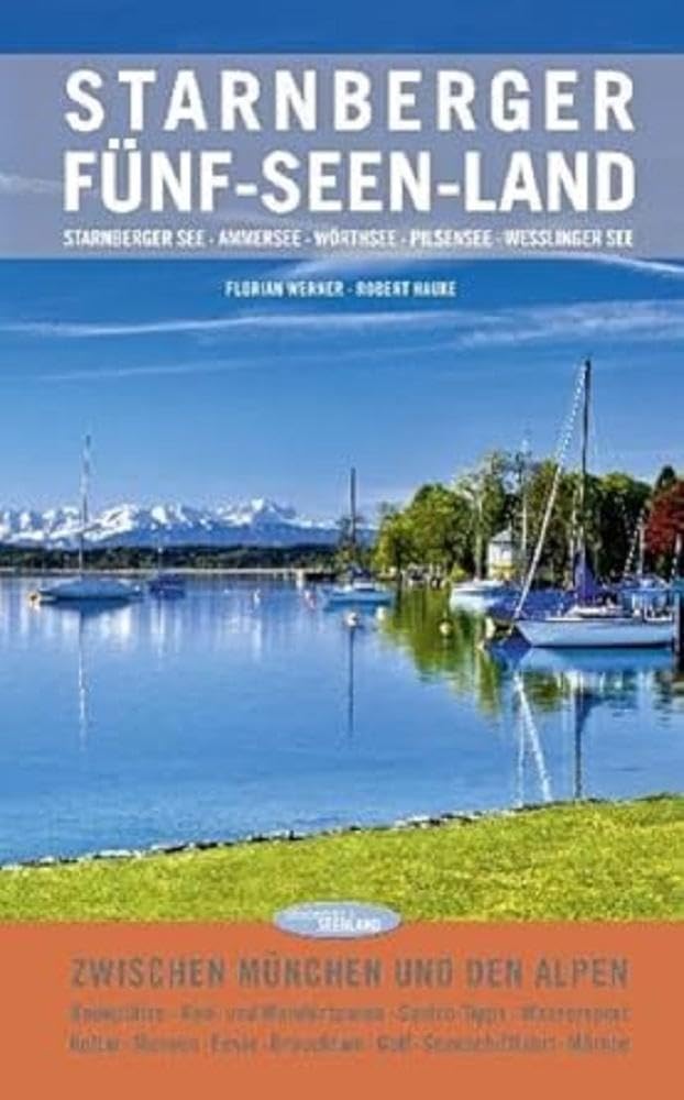 Starnberger Fünf-Seen-Land: Zwischen München und den Alpen: Starnberger See, Ammersee, Wörthsee, Pilsensee Weßlinger See Leisure, Home & Garden