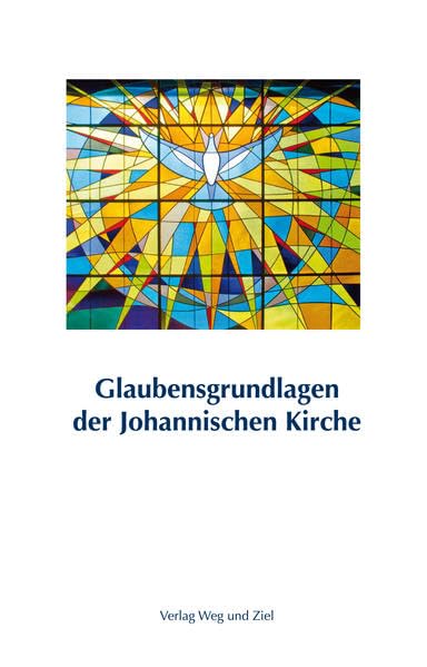 Glaubensgrundlagen der Johannischen Kirche Religion & Esotericism