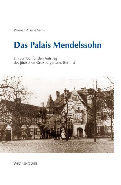Das Palais Mendelssohn: Ein Symbol für den Aufstieg des jüdischen Großbürgertum Berlins? Books