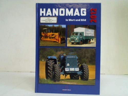 HANOMAG in Wort und Bild. Das Jahrbuch 2012 Business, Finance & Career
