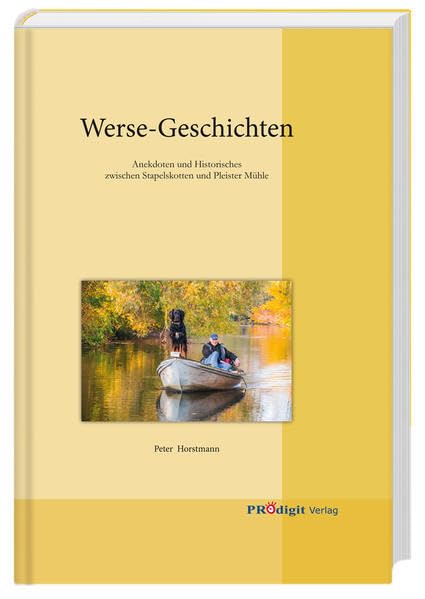 Werse-Geschichten: Anekdoten und Historisches zwischen Stapelkotten und Pleister Mühle Natural Sciences