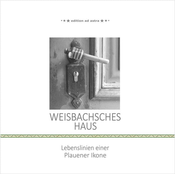 Weisbachsches Haus: Lebenslinien einer Plauener Ikone book