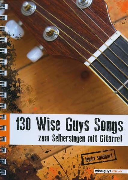 130 Wise Guys Songs: zum Selbersingen mit Gitarre. Gitarre und Text. Songbook. Sheet Music