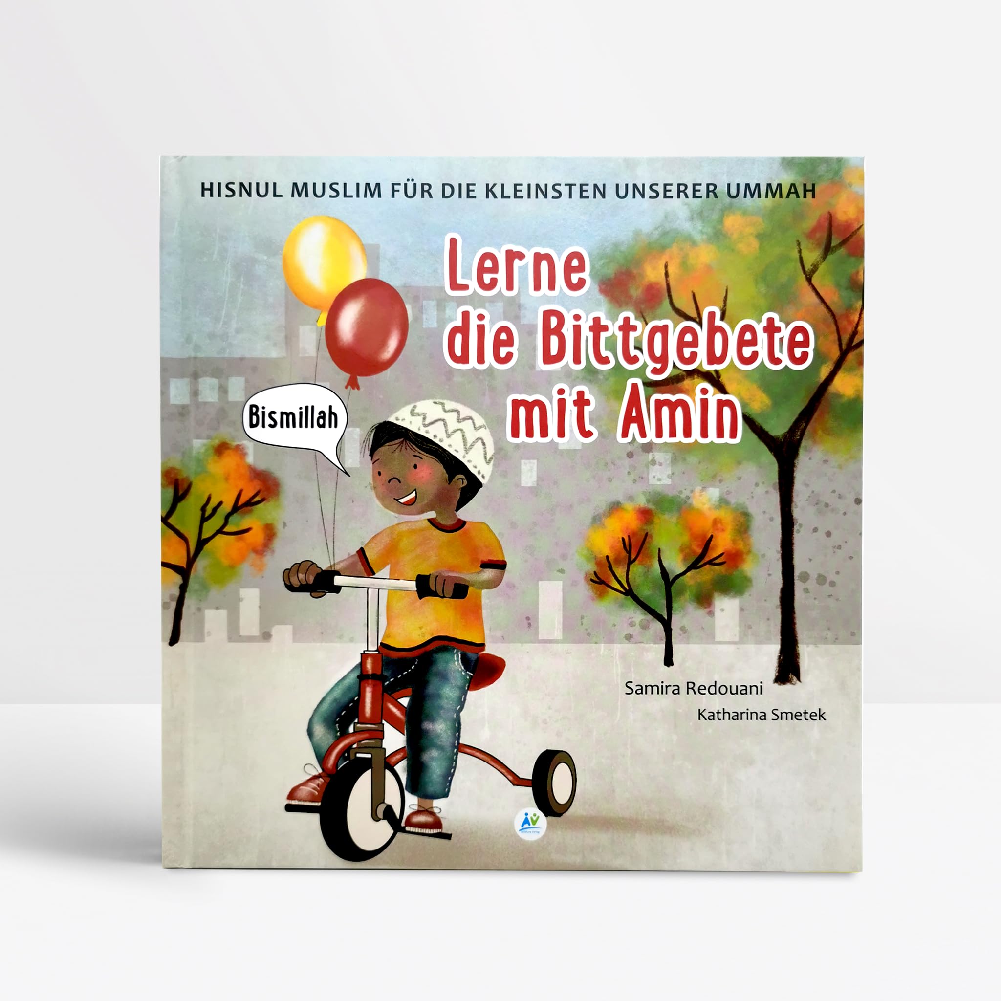 Lerne die Bittgebete mit Amin: Alles Lob gebührt Allah - Bittgebete für die Kleinsten unserer Ummah Non-fiction