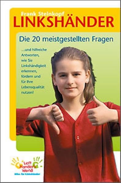 Linkshänder - Die 20 meistgestellten Fragen: ... und hilfreiche Antworten, wie Sie Linkshändigkeit erkennen, fördern und für Ihre Lebensqualität nutzen! Medicine
