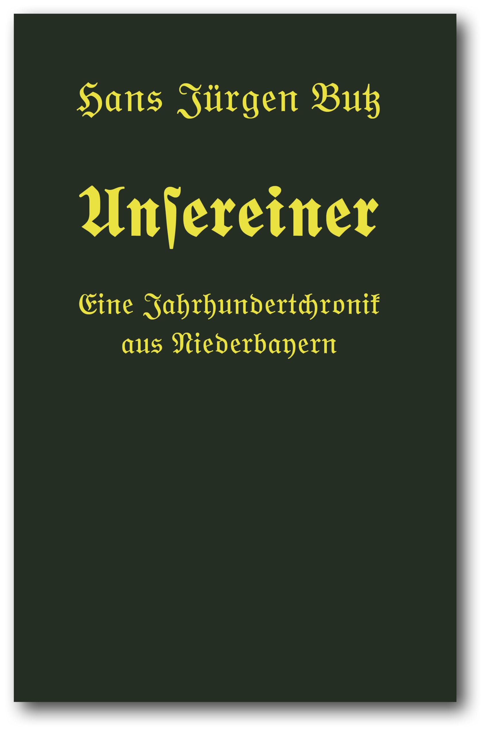 Unsereiner: Eine Jahrhundertchronik aus Niederbayern - Band 1 Contemporary literature