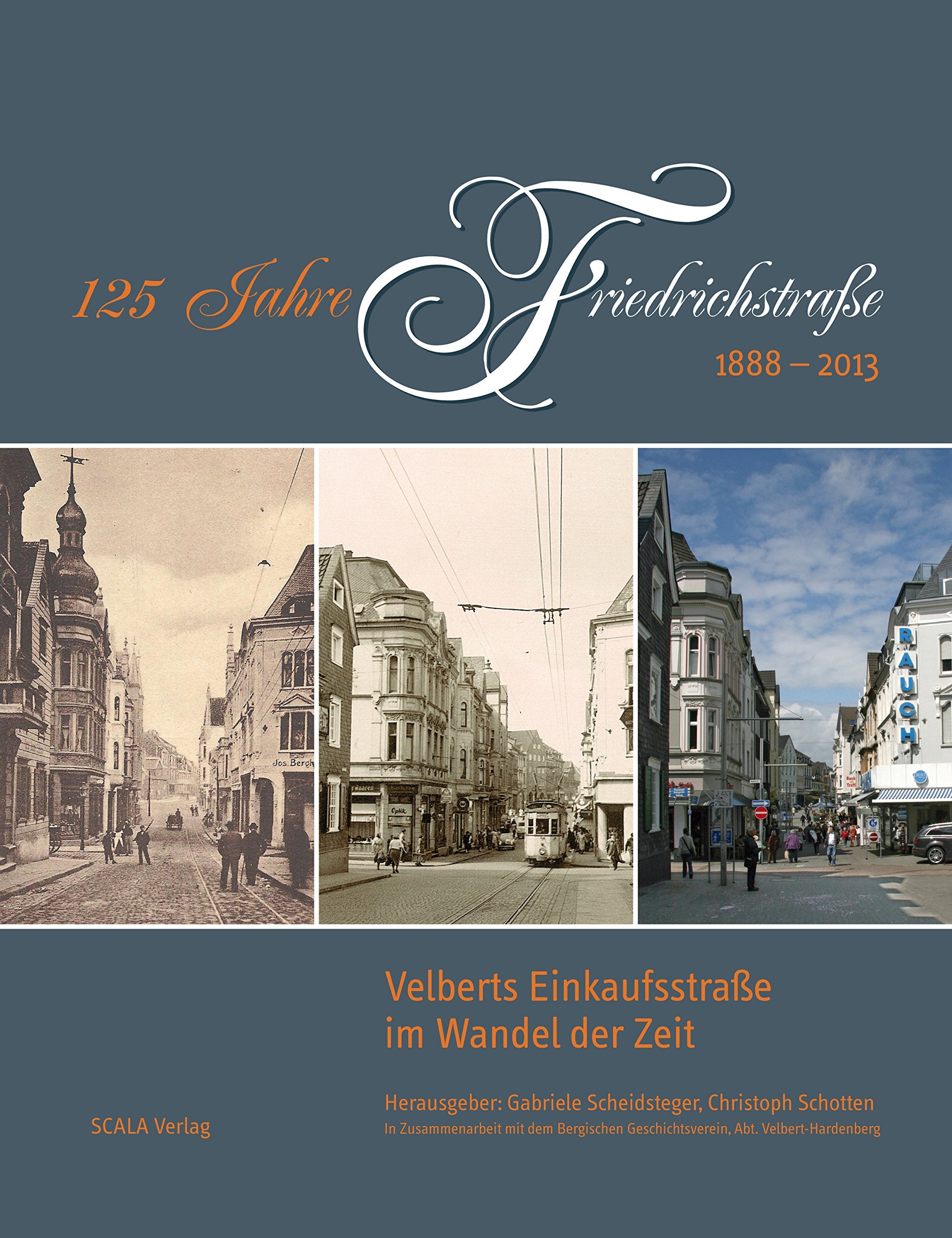 125 Jahre Friedrichstraße 1888 - 2013. Velberts Einkaufsstraße im Wandel der Zeit. Books