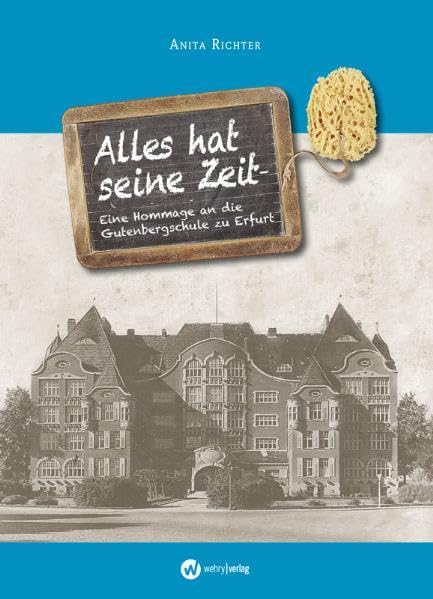 Alles hat seine Zeit: Eine Homage an die Gutenberg-Schule zu Erfurt Contemporary literature