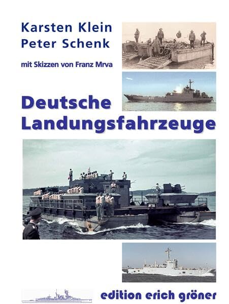 Die deutschen Landungsfahrzeuge: Entwicklung und Technik von 1900 bis heute Natural Sciences