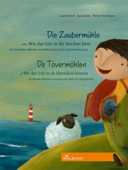 Die Zaubermühle oder Wie das Salz in die Nordsee kam/ De Tövermöhlen of Wo dat Solt in de Nordsee kweem: Ein friesisches Märchen in ostfriesischem ... als Plattdeutsches Buch des Jahres 2010 Fairy Tales & Legends