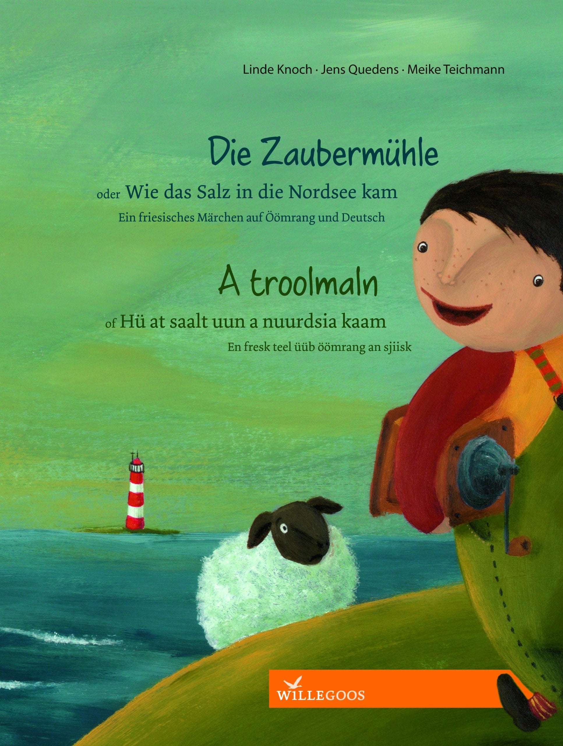 Die Zaubermühle oder Wie das Salz in die Nordsee kam/ A troolmaln of Hüt at saalt uun a nuurdsia kaam: Ein friesisches Märchen auf Öömrang und ... als Plattdeutsches Buch des Jahres 2010 Fairy Tales & Legends