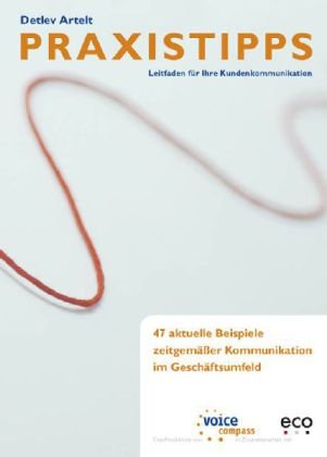 voice compass: PRAXISTIPPS Kundenkommunikation: LESEN.VERSTEHEN.ANWENDEN. Leitfaden für Ihre Kundenkommunikation Law