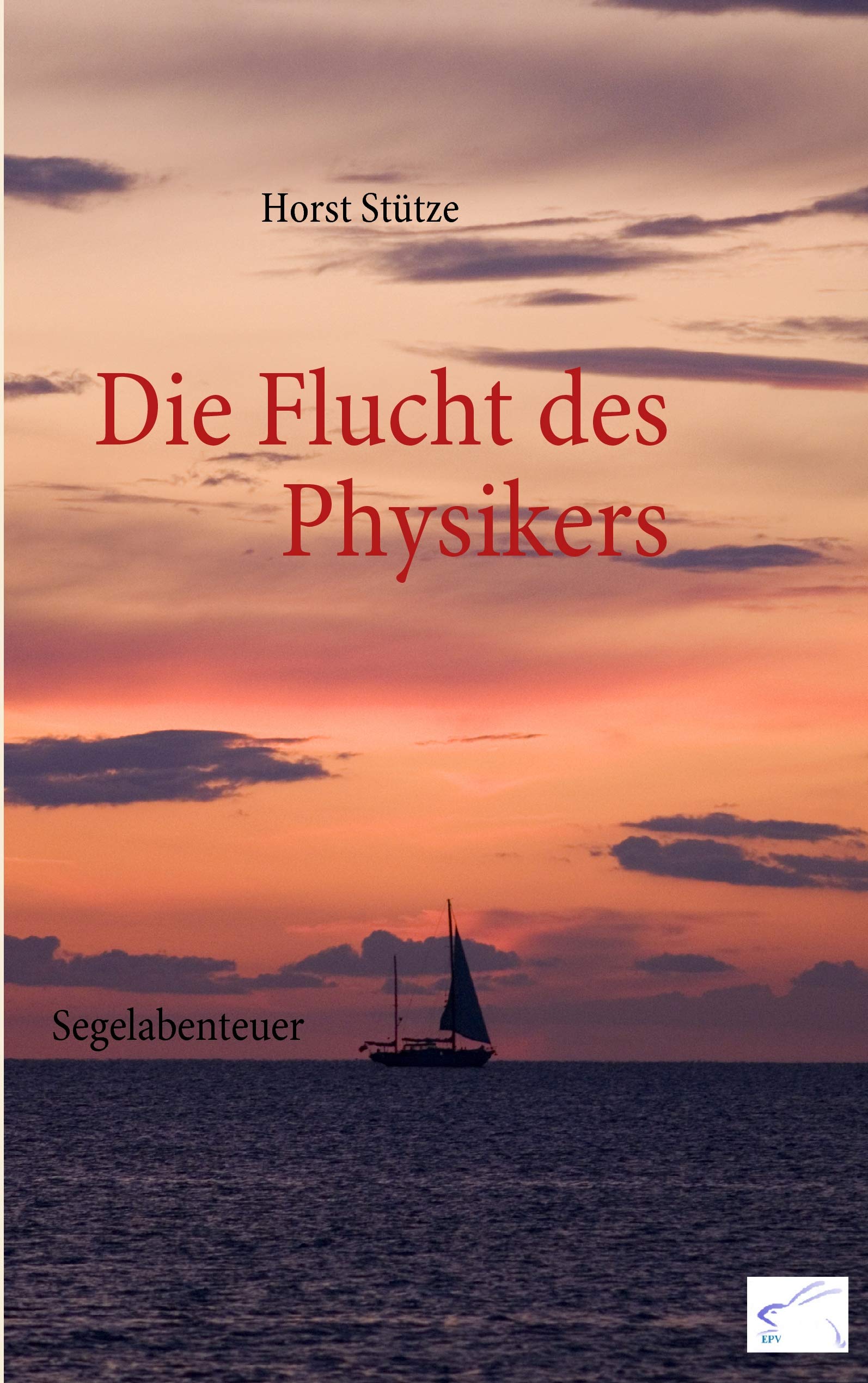 Die Flucht des Physikers: Ein Segelabenteuer Action & Adventure