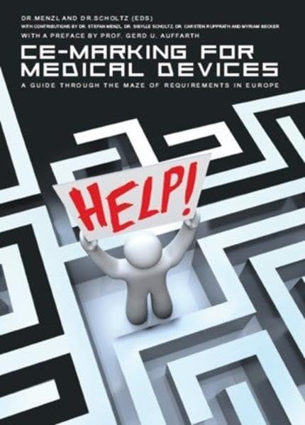 CE-MARKING FOR MEDICAL DEVICES: A guide through the maze of requirements in Europe Law