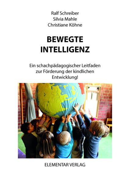 Bewegte Intelligenz: Ein schachpädagogischer Leitfaden zur Förderung der kindlichen Entwicklung! Lifestyle