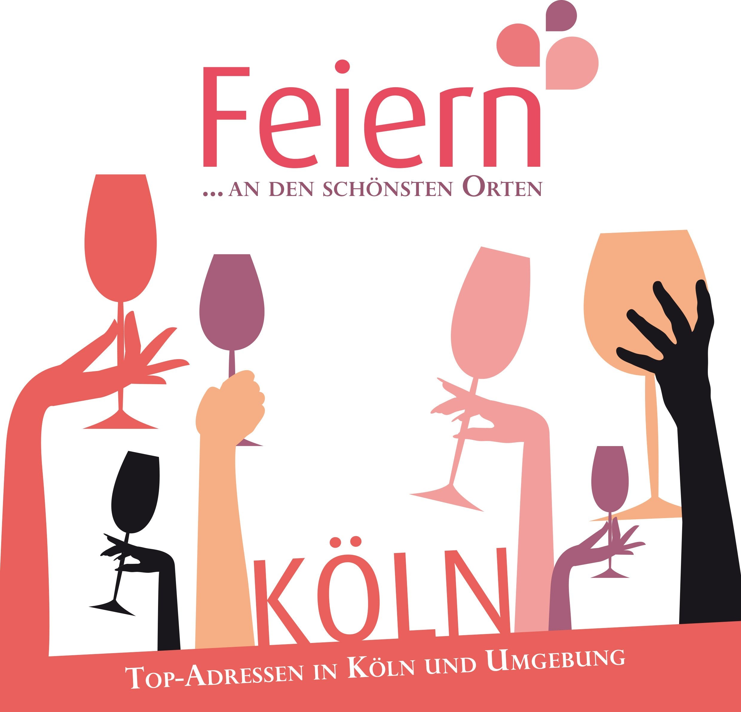 Feiern... an den schönsten Orten: Top-Adressen in Köln und Umgebung Leisure, Home & Garden
