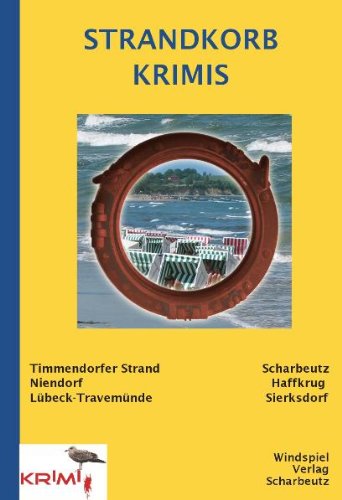 Strandkorbkrimis: aus Scharbeutz, Timmendorfer Strand, Travemünde, Niendorf, Haffkrug, Sierksdorf Books
