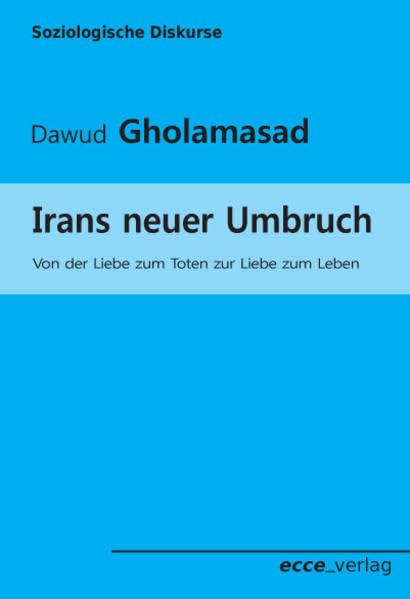 Irans neuer Umbruch: Von der Liebe zum Toten zur Liebe zum Leben Law
