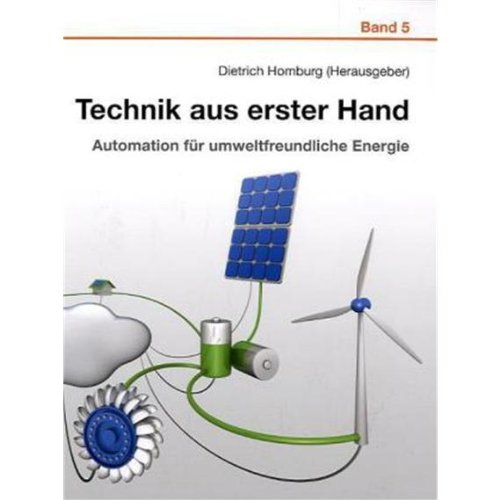 Technik aus erster Hand (Band 5): Automation für umweltfreundliche Energie Books