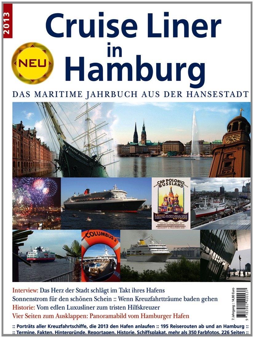 Cruise Liner in Hamburg 2013: Das maritime Jahrbuch aus der Hansestadt Leisure, Home & Garden