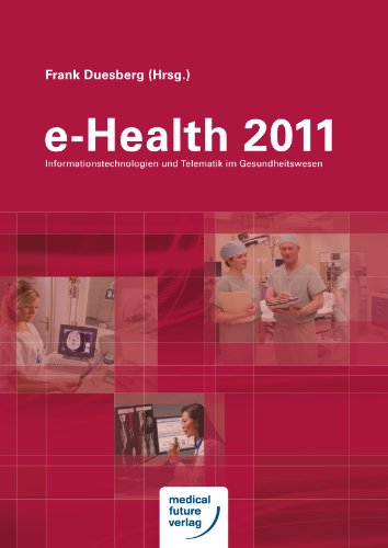 e-Health 2011 Informationstechnologien und Telematik im Gesundheitswesen Books