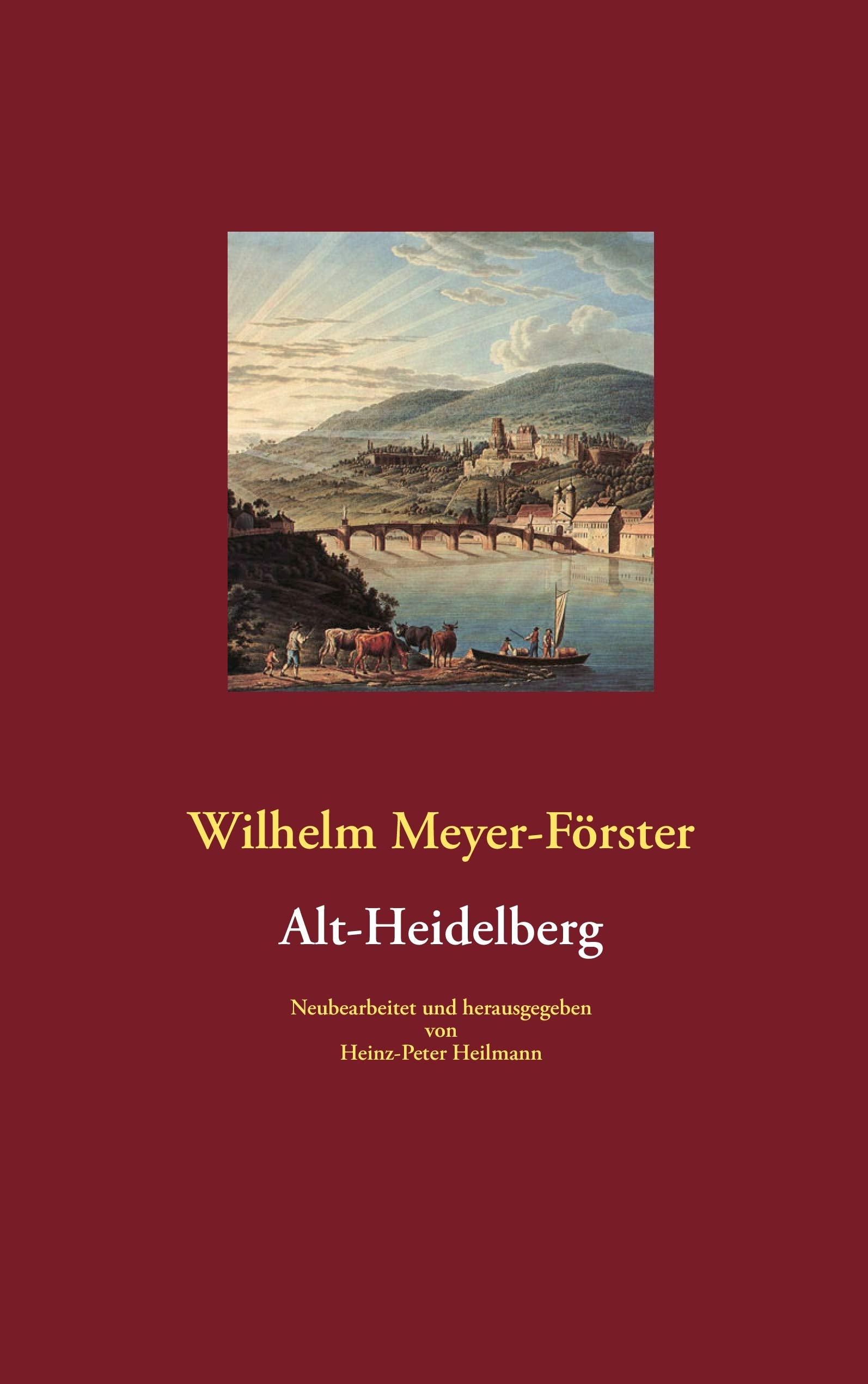 Alt-Heidelberg: Ein Schauspiel in fünf Aufzügen Drama