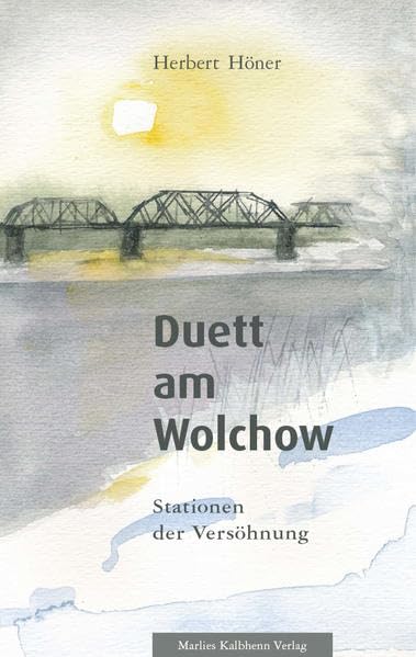 Duett am Wolchow: Stationen der Versöhnung - Höner, Herbert book