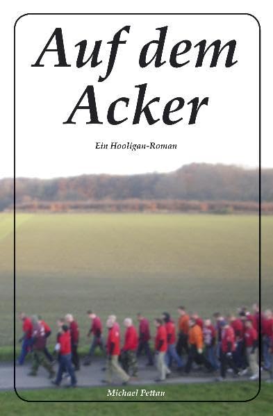 Product Image: Auf dem Acker: Ein Hooligan-Roman