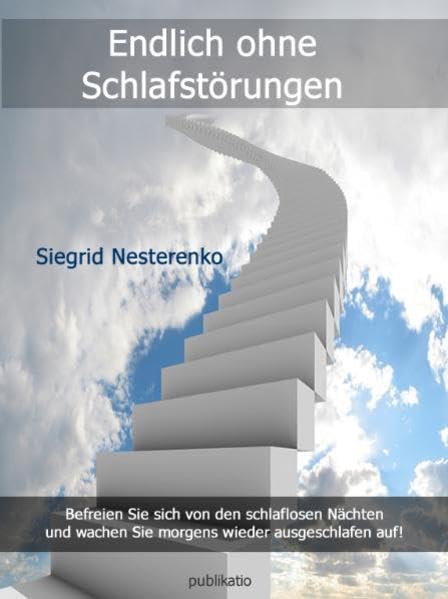 Endlich ohne Schlafstörungen: Befreien Sie sich von den schlaflosen Nächten und wachen Sie morgens wieder ausgeschlafen aus: Befreien Sie sich von den ... wachen Sie morgens wieder ausgeschlafen auf! Medicine