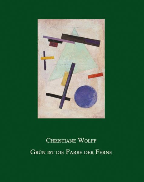 Grün ist die Farbe der Ferne: Kurze Geschichten (Christiane Wolff) Contemporary literature