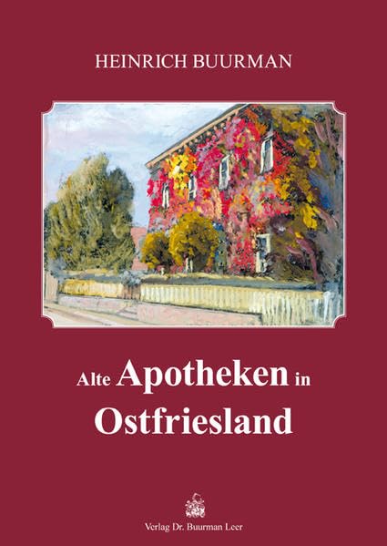 Alte Apotheken in Ostfriesland - Buurman, Heinrich book