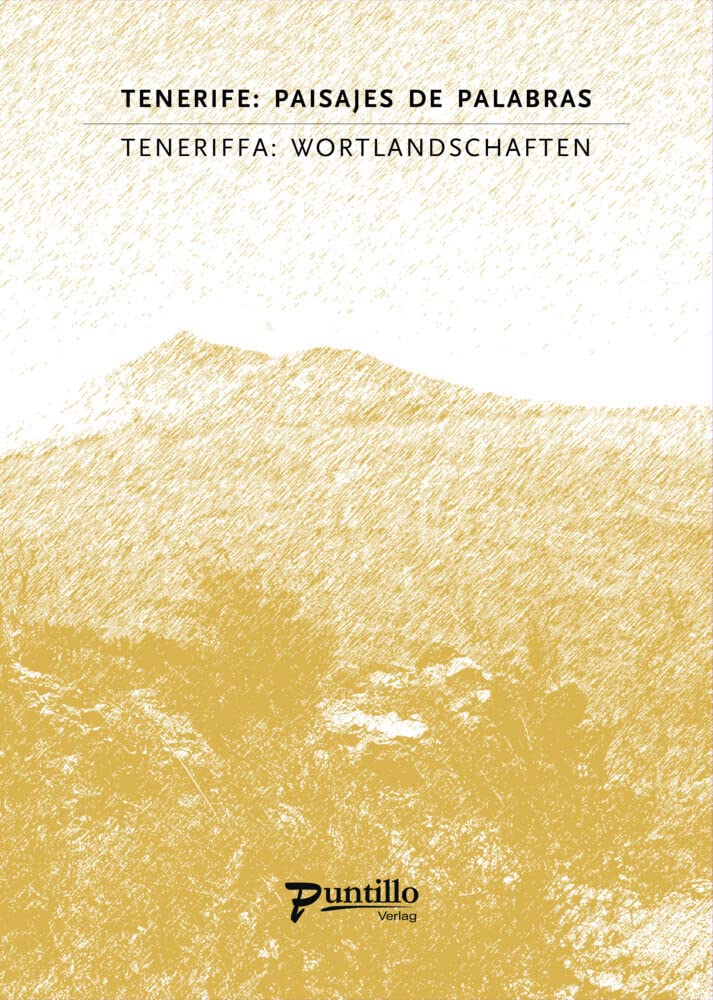 TENERIFE: PAISAJES DE PALABRAS: TENERIFFA: WORTLANDSCHAFTEN Contemporary literature
