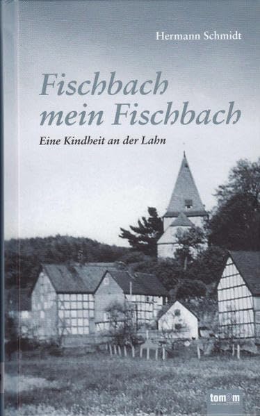Fischbach mein Fischbach: Eine Kindheit an der Lahn Contemporary literature